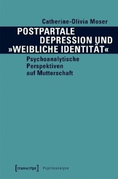Bild von Moser, Catherine-Olivia: Postpartale Depression und »weibliche Identität«