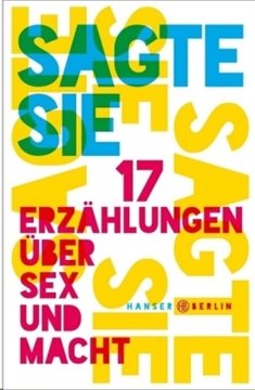 Bild von Muzur, Lina (Hrsg.): Sagte sie. 17 Erzählungen über Sex und Macht