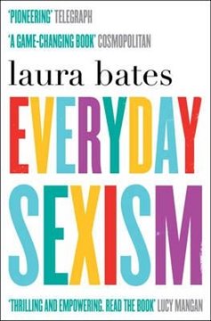Image de Bates, Laura: Everyday Sexism