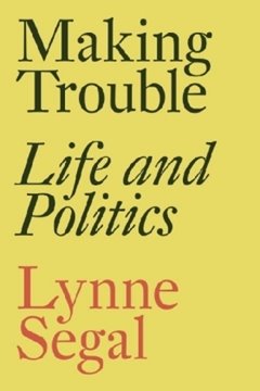 Bild von Segal, Lynne: Making Trouble