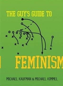 Bild von Kaufman, Michael; Kimmel, Michael: The Guy's Guide to Feminism
