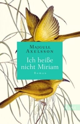 Bild von Axelsson, Majgull: Ich heiße nicht Miriam