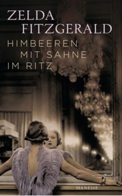 Bild von Fitzgerald, Zelda: Himbeeren mit Sahne im Ritz