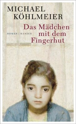 Bild von Köhlmeier, Michael: Das Mädchen mit dem Fingerhut
