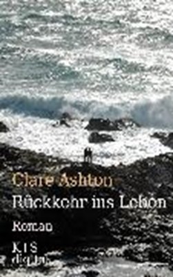 Bild von Ashton, Clare: Rückkehr ins Leben (eBook)