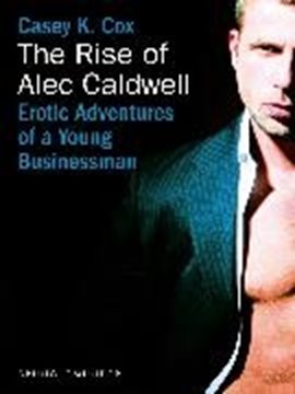 Image de Cox, Casey K.: The Rise of Alec Caldwell (eBook)