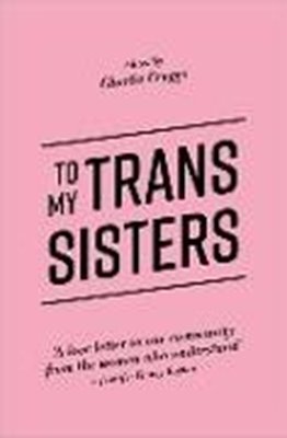 Bild von Craggs, Charlie (Hrsg.): To My Trans Sisters (eBook)