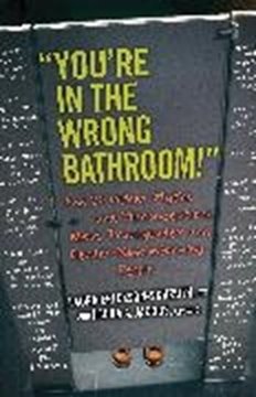 Image de Erickson-Schroth, Laura: "You're in the Wrong Bathroom!" (eBook)