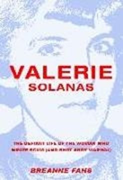 Image de Fahs, Breanne: Valerie Solanas: The Defiant Life of the Woman Who Wrote Scum (and Shot Andy Warhol) (eBook)