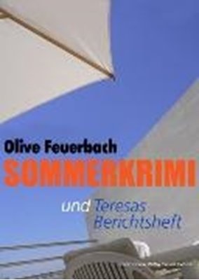 Bild von Feuerbach Olive: Sommerkrimi & Teresas Berichtsheft (eBook)