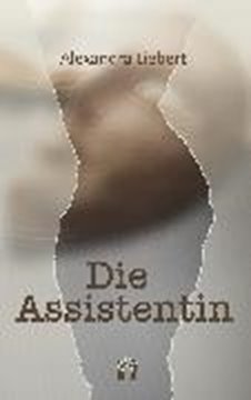 Bild von Liebert, Alexandra: Die Assistentin (eBook)