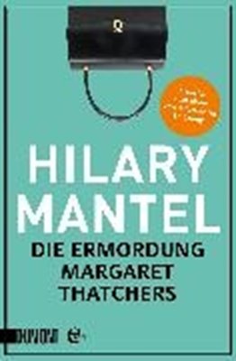 Bild von Mantel, Hilary: Die Ermordung Margaret Thatchers (eBook)