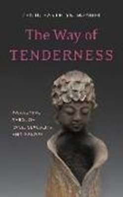 Bild von Manuel, Zenju Earthlyn: The Way of Tenderness: Awakening Through Race, Sexuality, and Gender (eBook)