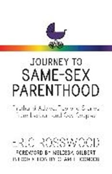 Bild von Rosswood, Eric: Journey to Same-Sex Parenthood: Firsthand Advice, Tips and Stories from Lesbian and Gay Couples (eBook)