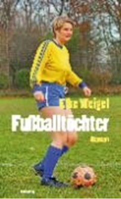 Bild von Weigel, Elke: Fußballtöchter (eBook)