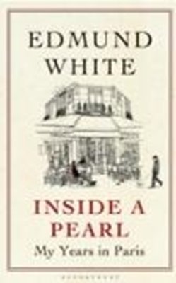 Bild von White, Edmund: Inside a Pearl (eBook)