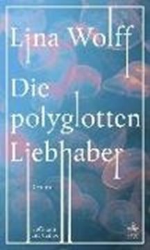 Bild von Wolff, Lina: Die polyglotten Liebhaber (eBook)