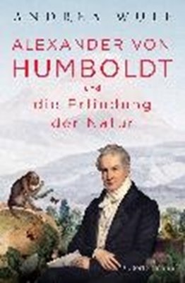 Bild von Wulf, Andrea: Alexander von Humboldt und die Erfindung der Natur (eBook)