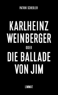 Bild von Schedler, Patrik: Karlheinz Weinberger oder Die Ballade von Jim