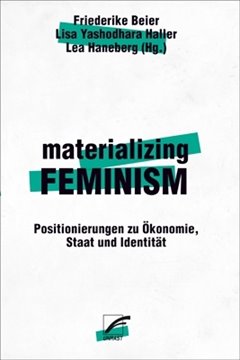 Image de Friederike Beier, Lisa Yashodhara Haller, Lea Haneberg (Hg.): materializing feminism
