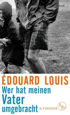 Bild von Louis, Édouard: Wer hat meinen Vater umgebracht (eBook)