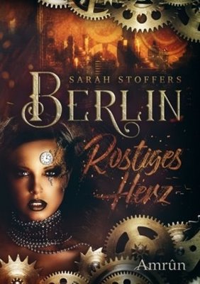 Bild von Stoffers, Sarah: Berlin - Rostiges Herz (eBook)