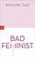 Bild von Gay, Roxane: Bad Feminist (eBook)