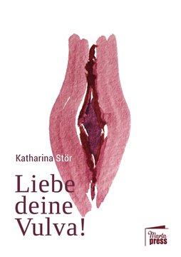 Image de Stör, Katharina: Liebe deine Vulva!