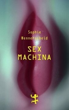 Bild von Wennerscheid, Sophie: Sex machina