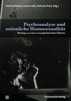 Bild von Henze, Patrick (Hrsg.): Psychoanalyse und männliche Homosexualität