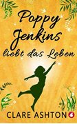 Cover-Bild zu Ashton, Clare: Poppy Jenkins liebt das Leben (eBook)