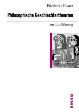 Image de Kuster, Friederike: Philosophische Geschlechtertheorien zur Einführung