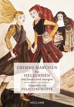 Bild von Brüder Grimm: Grimms Märchen für Heldinnen von heute und morgen