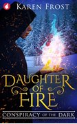 Cover-Bild zu Frost, Karen: Daughter of Fire - Conspiracy of the Dark