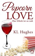 Cover-Bild zu Hughes, KL: Popcorn Love - Das Glück ist so nah