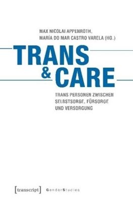 Bild von Appenroth, Max Nicolai (Hrsg.): Trans & Care (eBook)