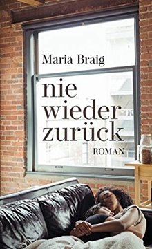 Bild von Braig, Maria: nie wieder zurück (eBook)