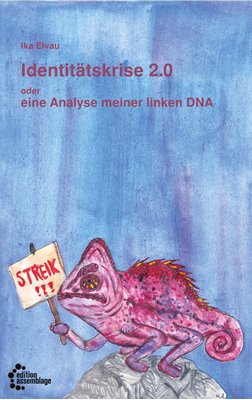 Bild von Elvau, Ika: Identitätskrise 2.0 oder eine Analyse meiner linken DNA