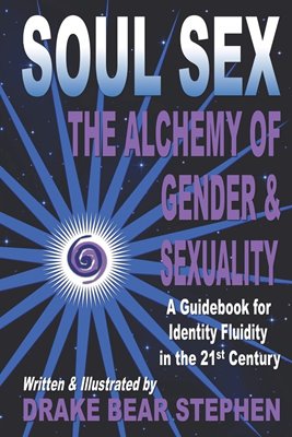Bild von Stephen, Drake Bear: Soul Sex - The Alchemy of Gender & Sexuality