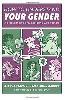 Bild von Barker, Meg-John & Iantaffi, Alex: How to Understand Your Gender