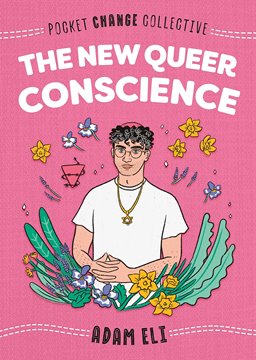 Image de Eli, Adam: The New Queer Conscience