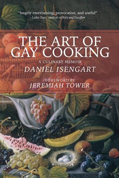 Image de Isengart, Daniel: The Art of Gay Cooking - A Culinary Memoir