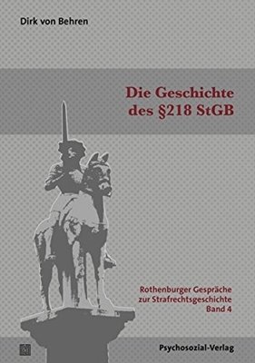 Bild von Behren, Dirk von: Die Geschichte des §218 StGB