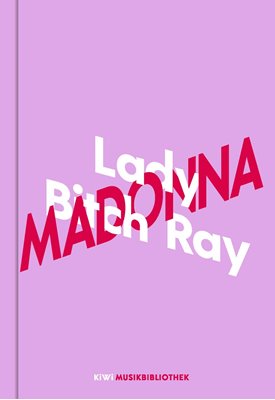 Bild von Ray, Lady Bitch: Lady Bitch Ray über Madonna