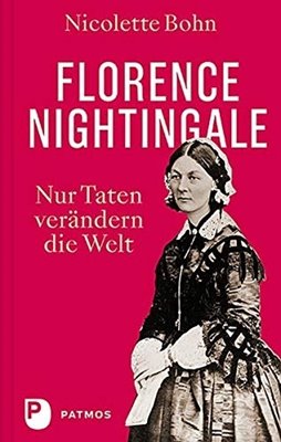 Bild von Bohn, Nicolette: Florence Nightingale - Nur Taten verändern die Welt