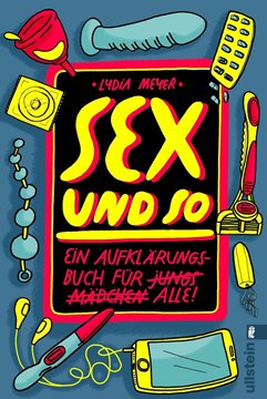 Bild von Meyer, Lydia: Sex und so - Das Aufklärungsbuch für alle