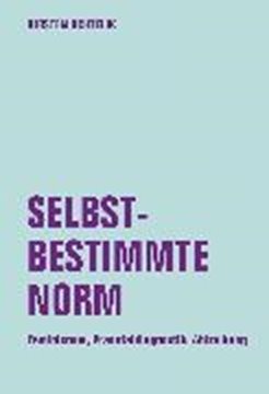 Image de Achtelik, Kirsten: Selbstbestimmte Norm. Feminismus, Pränataldiagnostik, Abtreibung (eBook)