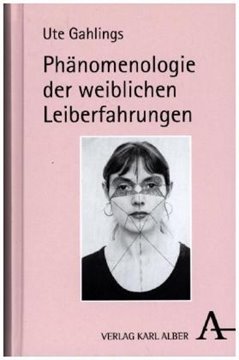 Bild von Gahlings, Ute: Phänomenologie der weiblichen Leiberfahrungen