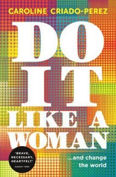 Image de Criado-Perez, Caroline: Do it Like a Woman
