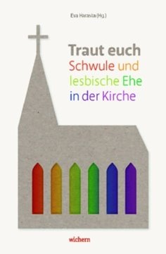 Image de Harasta, Eva (Hrsg.): Traut euch - Schwule und lesbische Ehe in der Kirche